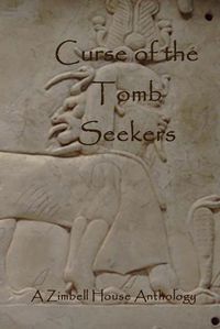 Cover image for Curse of the Tomb Seekers: A Zimbell House Anthology