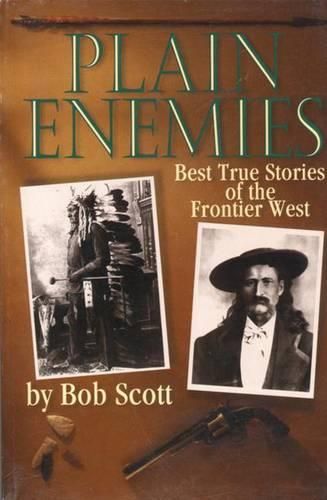 Cover image for Plain Enemies: Best True Stories of the Frontier West