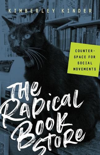 Cover image for The Radical Bookstore: Counterspace for Social Movements