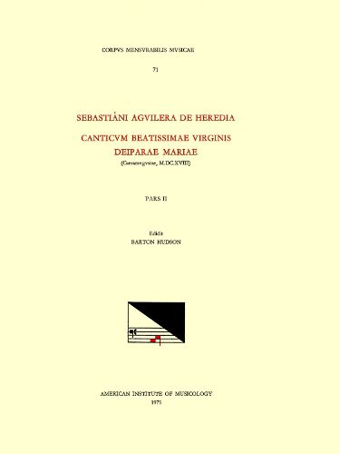 Cover image for CMM 71 Sebastia'ni Aguilera de Heredia (D. 1627), Magnificats (Saragossa, 1618), Edited by Barton Hudson in 3 Volumes. Pars II, Volume 71