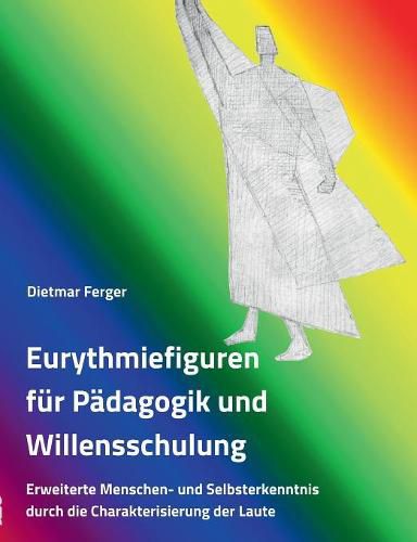 Cover image for Eurythmiefiguren fur Padagogik und Willensschulung: Erweiterte Menschen- und Selbsterkenntnis durch die Charakterisierung der Laute