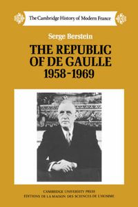 Cover image for The Republic of de Gaulle 1958-1969