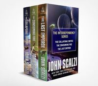 Cover image for Interdependency Boxed Set: The Collapsing Empire, the Consuming Fire, the Last Emperox