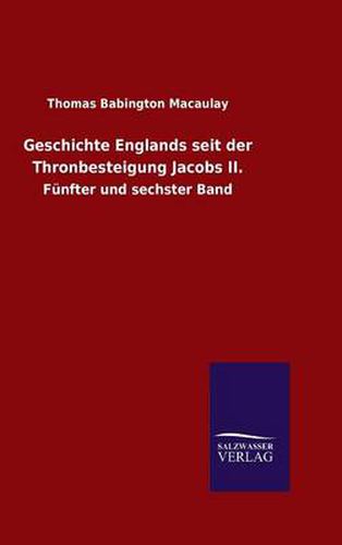 Cover image for Geschichte Englands seit der Thronbesteigung Jacobs II.