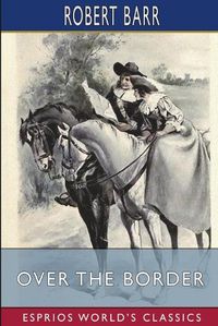 Cover image for Over the Border (Esprios Classics)