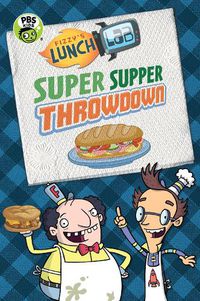 Cover image for Fizzy's Lunch Lab: Super Supper Throwdown