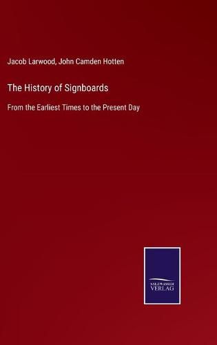 Cover image for The History of Signboards: From the Earliest Times to the Present Day
