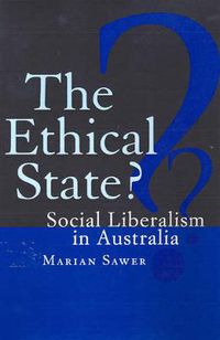 Cover image for The Ethical State?: Social Liberalism In Australia