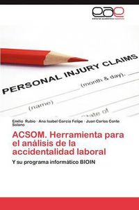 Cover image for Acsom. Herramienta Para El Analisis de La Accidentalidad Laboral