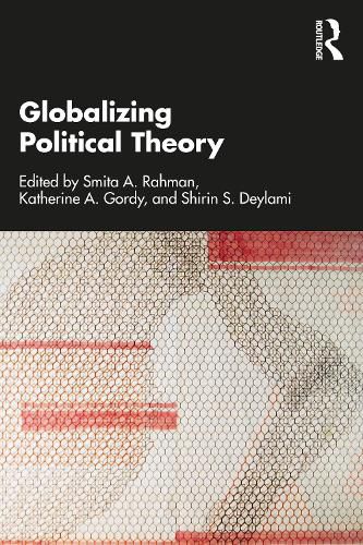 Cover image for Globalizing Political Theory