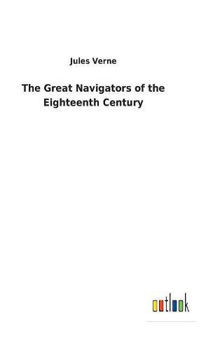 Cover image for The Great Navigators of the Eighteenth Century