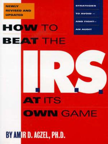 Cover image for How to Beat the I.R.S. at Its Own Game