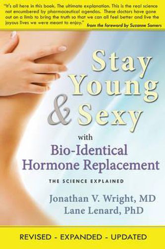 Cover image for Stay Young & Sexy with Bio-Identical Hormone Replacement: The Science Explained