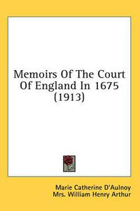 Cover image for Memoirs of the Court of England in 1675 (1913)