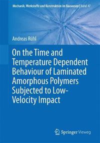 Cover image for On the Time and Temperature Dependent Behaviour of Laminated Amorphous Polymers Subjected to Low-Velocity Impact