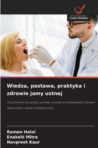 Cover image for Wiedza, postawa, praktyka i zdrowie jamy ustnej