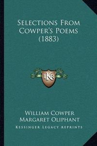 Cover image for Selections from Cowper's Poems (1883)