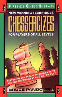 Cover image for Chessercizes: New Winning Techniques for Players of All Levels