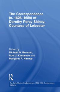 Cover image for The Correspondence (c. 1626-1659) of Dorothy Percy Sidney, Countess of Leicester