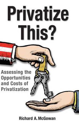 Cover image for Privatize This?: Assessing the Opportunities and Costs of Privatization