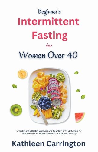 Cover image for Beginner's Intermittent Fasting for Women Over 40