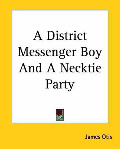 Cover image for A District Messenger Boy And A Necktie Party