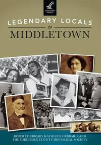 Cover image for Legendary Locals of Middletown, Connecticut