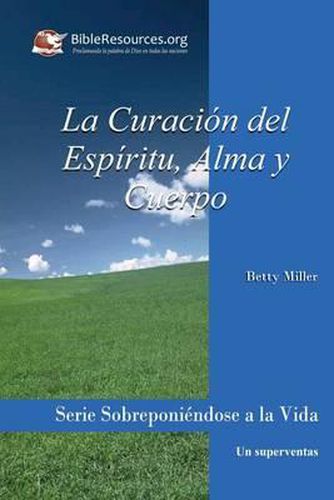 Cover image for La Curacion del Espiritu, Alma Y Cuerpo