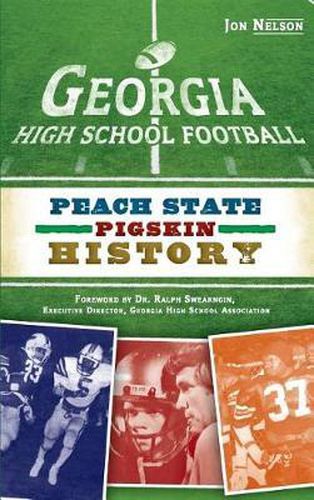 Cover image for Georgia High School Football: Peach State Pigskin History