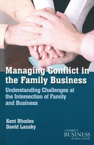 Cover image for Managing Conflict in the Family Business: Understanding Challenges at the Intersection of Family and Business