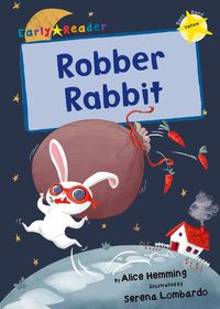 Cover image for Robber Rabbit: (Yellow Early Reader)