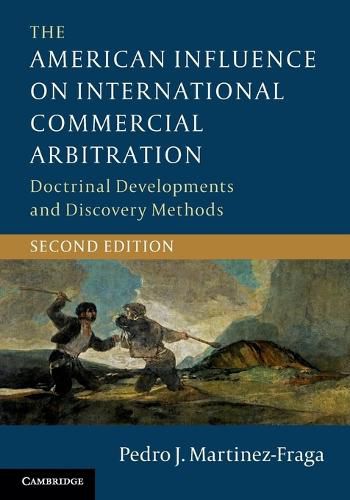 Cover image for The American Influence on International Commercial Arbitration: Doctrinal Developments and Discovery Methods