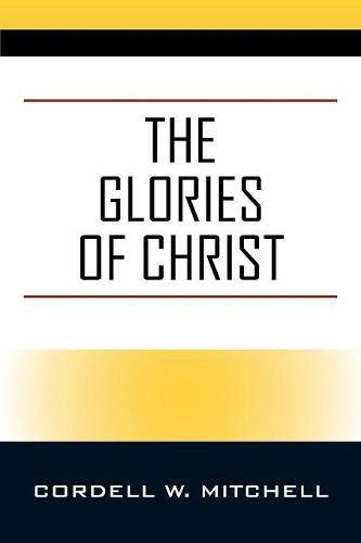 Cover image for The Glories of Christ