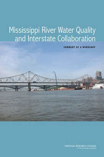 Mississippi River Water Quality and Interstate Collaboration: Summary of a Workshop