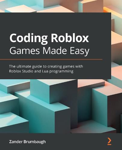 Cover image for Coding Roblox Games Made Easy: The ultimate guide to creating games with Roblox Studio and Lua programming