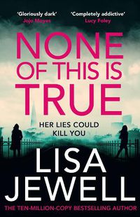 Cover image for None of This is True