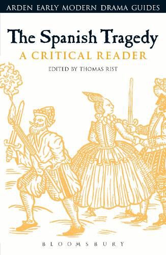 The Spanish Tragedy: A Critical Reader