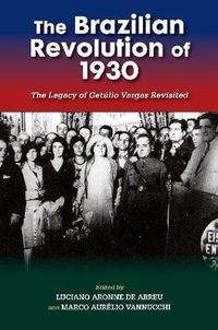 Cover image for The Brazilian Revolution of 1930: The Legacy of Getulio Vargas Revisited