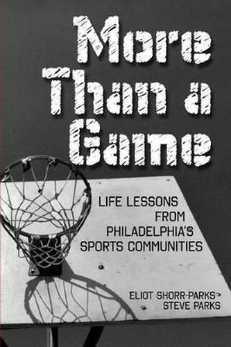 Cover image for More Than a Game: Life Lessons from Philadelphia's Sports Community