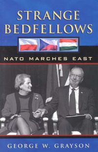 Cover image for Strange Bedfellows: NATO Marches East