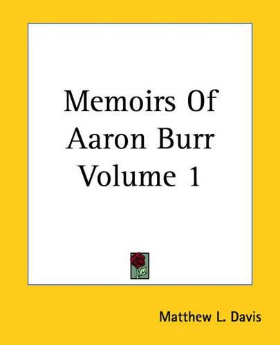 Cover image for Memoirs Of Aaron Burr Volume 1