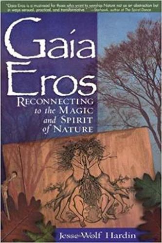 Cover image for Gaia Eros: Reconnecting to the Magic and Spirit of Nature