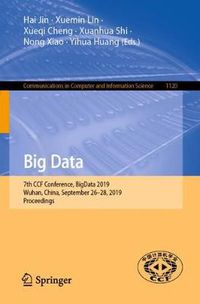 Cover image for Big Data: 7th CCF Conference, BigData 2019, Wuhan, China, September 26-28, 2019, Proceedings