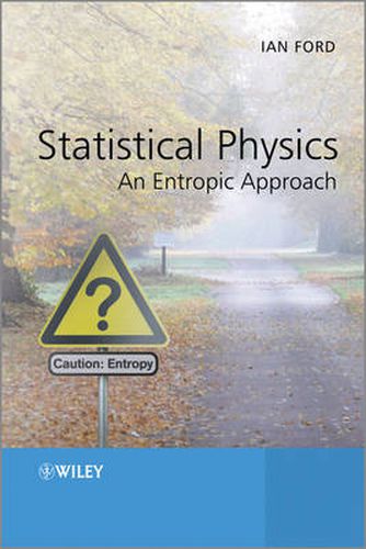 Cover image for Statistical Physics: An Entropic Approach