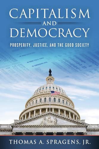 Cover image for Capitalism and Democracy: Prosperity, Justice, and the Good Society