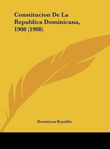 Cover image for Constitucion de La Republica Dominicana, 1908 (1908)