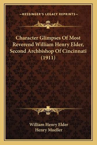 Character Glimpses of Most Reverend William Henry Elder, Second Archbishop of Cincinnati (1911)