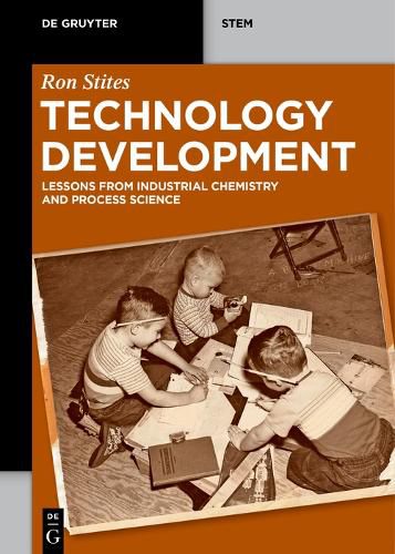 Cover image for Technology Development: Lessons from Industrial Chemistry and Process Science
