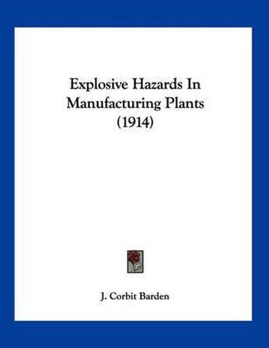 Explosive Hazards in Manufacturing Plants (1914)