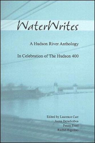 Cover image for WaterWrites: A Hudson River Anthology in Celebration of the Hudson 400